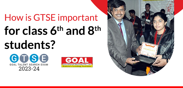 How is GTSE important for class 6th and 8th students?