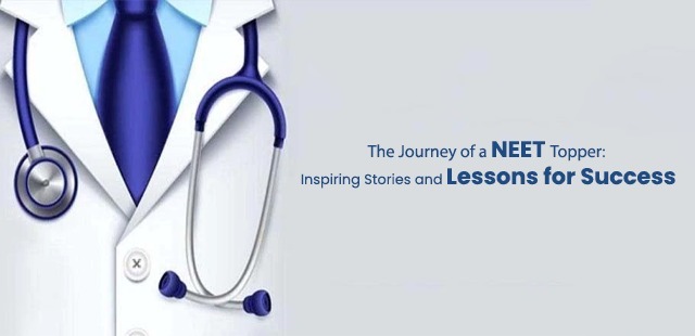 The Journey of a NEET Topper: Inspiring Stories and Lessons for Success