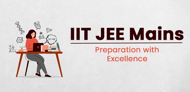 Mastering IIT JEE Mains Preparation with Excellence and Endurance